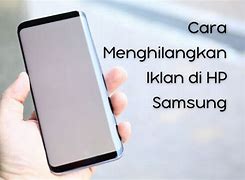 Cara Menghilangkan Iklan Di Hp Samsung